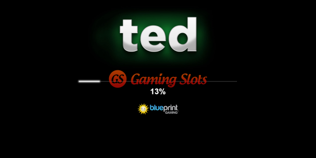 Game Intro for Ted slot from BluePrint Gaming